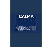 CALMA: 14 días para recuperar el enfoque mental