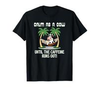 Calma come una mucca fino a quando la caffeina non si esaurisce caffè tè divertente Maglietta