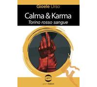 Calma & Karma. Torino rosso sangue