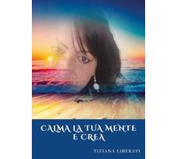 Calma la tua mente e crea