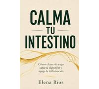 Calma tu Intestino: Cómo el Nervio Vago Sana tu Digestión y Apaga la Inflamación: 2