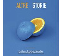 Calmapparente - Altre Storie