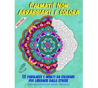 Calmati! Non arrabbiarti e colora, 50 parolacce e insulti da colorare per liberarsi dallo stress, libro da colorare per adulti, Antistress