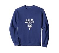 Calmati Prima di Fare Te Calmas o Te Calmo Avviso Divertente Felpa, Unisex per Adulti, Navy, L
