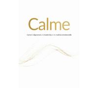 CALME: Carnet d’Alignement, de Leadership et de Maîtrise Émotionnelle