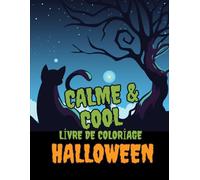 Calme & Cool, Livre de Coloriage d’Halloween: Pour Enfants