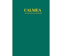 Calmea Your Path to Inner Calm and Strength: Daily Journal to Reduce Stress, Build Strength, and Find Inner Peace