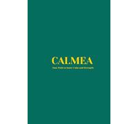 Calmea: Your Path to Inner Calm and Strength: Daily Journal to Reduce Stress, Build Strength, and Find Inner Peace