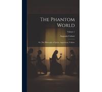 Calmet Augustin 1672-1757 The Phantom World (Copertina rigida)