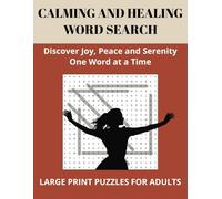 Calming and Healing Word Search Puzzle Book: Word Searches with Large Print about Calming, Healing, Inspiration, Anxiety-Relief and More | 8.5 by 11 ... for Vacations, Holidays and Leisure times