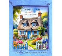 Calming and Stress Free Coloring Book For Adults: Mindfulness - The Art of Stress Relief