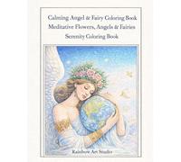Calming Angel & Fairy Coloring Book: Serenity Coloring Book