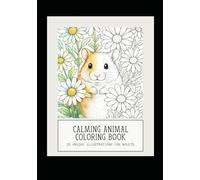 Calming Animal Coloring Book: Gentle Animals and Flowers for Relaxation