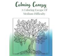 Calming Canopy: A Coloring Escape Of Medium Difficulty