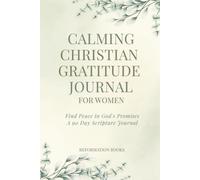 Calming Christian Gratitude Journal for Women: Find Peace in God's Promises: A 90 Day Scripture Journey