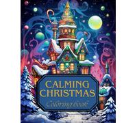Calming christmas: Coloring book for adults 220 pages