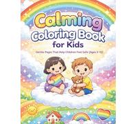 Calming Coloring Book for Kids: Gentle Pages That Help Children Feel Safe (Ages 3-12) | 8.5 x 11 inch | 82 pages