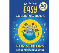 Calming Coloring Book For Seniors - Easy | Large Print, Bold Lines: 50 Simple Images For Adults With Low Vision, Dementia, or Alzheimer's