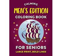 Calming Coloring Book for Seniors - Men's Edition: Easy Coloring For Senior Men With Dementia, Alzheimers, Low Vision