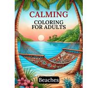 Calming Coloring For Adults and Teens: Relaxing Beach Scenes with Motivational Quotes