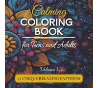 Calming Colouring Book for Teens and Adults: 55 Unique, Relaxing, Mandala Patterns to help Relieve Everday Stress.