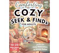 Calming Cozy S nd Find Book for Adults: 40 Relaxing Hidden Object Puzzles for Stress Relief | Perfect of Travel or At Home Activity to Unwind and Let Your Stress Go