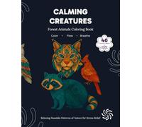 Calming Creatures: Forest Animals Coloring Book for Adults (Sound Experience Included): Relaxing Mandala Patterns for Stress Relief and Mindful Coloring