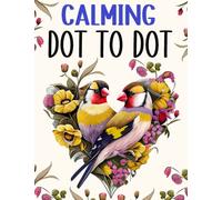 Calming Dot To Dot Book for Adults: Large Print Dot to Dots of Birds, Butterflies, Flowers, Animals and Landscapes