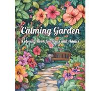 Calming Garden Coloring Book for Teens and Adults: Peaceful Garden Scenes to Color and Unwind