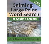 Calming Large Print Word Search Mindful Stress Relief and Relaxation for Adults and Seniors: Anxiety Ease | Brain Health | All Skill Level | Traveling ... 5000 words | Gift for Seniors and Adults |