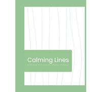 Calming Lines: An Anti-Stress Coloring Book with Continuous Line Patterns for Relaxation and Focus