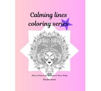 Calming lines coloring series: 110 Relaxing Line Art Designs for Mindful Coloring