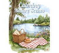 Calming Nature Scenes Coloring Book for adults: Relaxing Nature Views Tranquil Coloring Pages for Moments of Serenity
