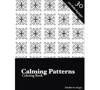 Calming Patterns Coloring Book: Suitable for all ages
