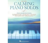 Calming Piano Solos: 19 Beautiful Solos Arranged for Easy Piano