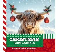 Calming Picture Book: Cute Christmas Farm Animals - Relaxing Photos Supporting Visual Stimulation in Seniors Experiencing Memory Loss, Alzheimer’s, Dementia