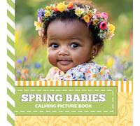 Calming Picture Book: Spring Babies - Relaxing Baby Photos Supporting Visual Stimulation in Seniors Experiencing Memory Loss, Alzheimer’s, Dementia