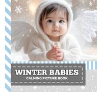Calming Picture Book: Winter Babies - Relaxing Baby Photos Supporting Visual Stimulation in Seniors Experiencing Memory Loss, Alzheimer’s, Dementia