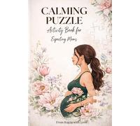 Calming Puzzle Activity Book for Expecting Moms: Relaxing Mazes, Word Search & Sudoku for Peaceful Pregnancy Moments