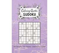 Calming Quotes Sudoku Puzzle Book for Adults: Relaxing Sudoku Puzzles with Inspirational Quotes | Help Calm the Mind, Reduce Stress & Focus | 6x9 inches, 110 Pages | 50+ Puzzles | Solutions Included