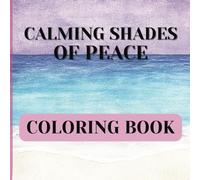 Calming Shades Of Peace: Coloring book