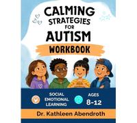 Calming Strategies for Autism: Social Emotional Learning Autism Workbook