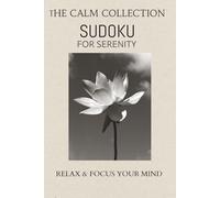 Calming Sudoku Puzzle Book: Sudoku Calming Puzzles | Help calm the mind relax and Focus | 6x9 Inches, 110 pages | 50+ puzzles | solutions included