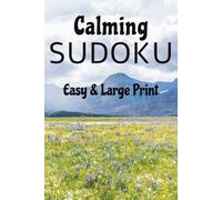 Calming Sudoku Puzzle Book: Sudoku Puzzles for Kids, Seniors, and More | Easy and Large Print | 6x9 Inches, 110 Pages | 50+ Puzzles with Solutions Included