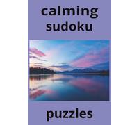calming sudoku puzzles: Relaxing Brain Games for Stress Relief and Focus
