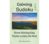 Calming Sudoku Stress Relieving Easy Puzzles to Calm the Mind: Large Print Sudoku Activity Book with Inspiring Quotes to Decrease Anxiety, Improve ... | Offline Fun to Improve Well-Being & Focus