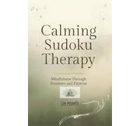 Calming Sudoku Therapy Puzzle Book: Sudoku Puzzle Book For Calmness, Self Help ,Relax and Focus | 6x9 inches,110 pages | 50+ puzzles | Solutions included | 50+ quotes