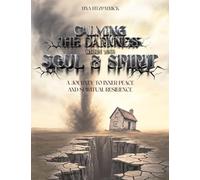 CALMING THE DARKNESS WITHIN YOUR SOUL AND SPIRIT
