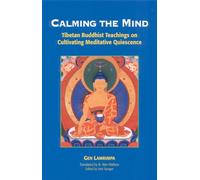 Calming the Mind: Tibetan Buddhist Teachings on Cultivating Meditative Quiescence