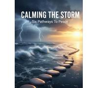 Calming The Storm: Six Pathways To Peace